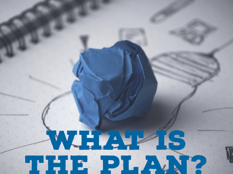 what is your&nbsp;plan?